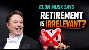 Elon Musk Says Don’t Save For Retirement And His Reasoning Is Crazy